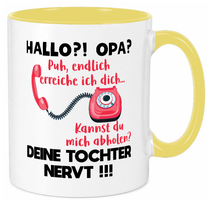 Opa hol mich ab | Deine Tochter nevt Bester Geschenkidee Familie Humor Tasse