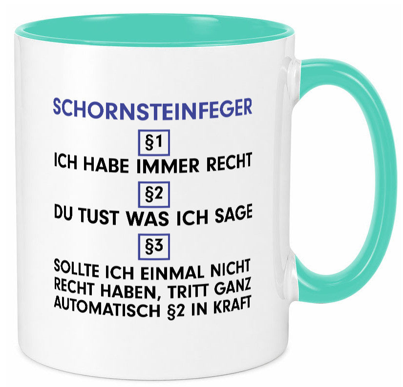 Ich habe immer Recht Schornsteinfeger | Kaminkehrer v2 lustig Humor Tasse