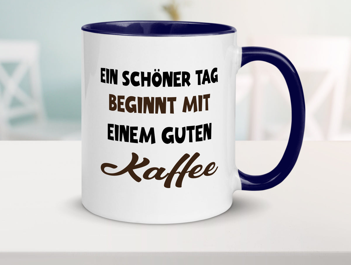 Ein Schöner Tag beginnt mit einem guten Kaffee Geschenk Humor Geschenkidee Tasse