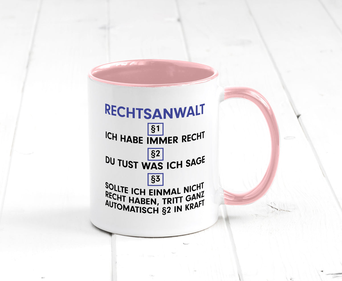 Ich habe immer Recht Rechtsanwalt | Anwalt Jurist Geschenk Humor Geschenkidee Tasse
