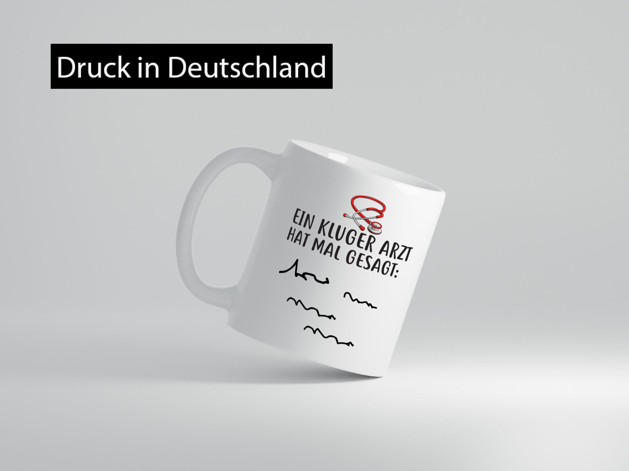 Ein Kluger Arzt hat mal gesagt Geschenkidee Humor Tasse