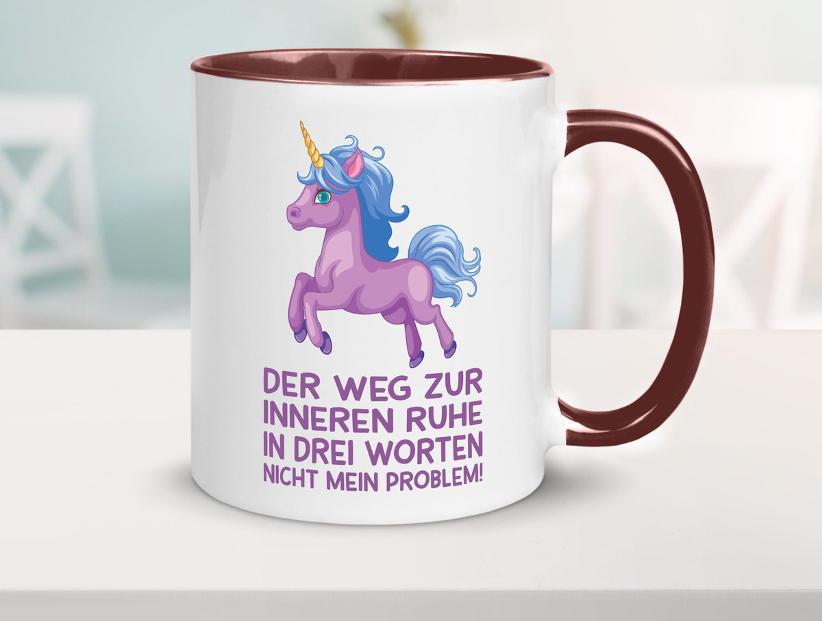 Innere Ruhe, drei Worte, nicht mein Problem | Einhorn Geschenk Humor Tasse