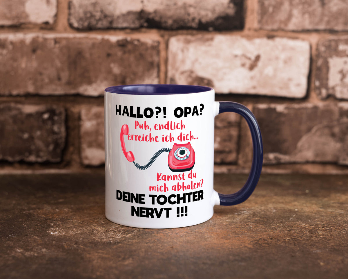 Opa hol mich ab | Deine Tochter nevt Bester Geschenkidee Familie Humor Tasse