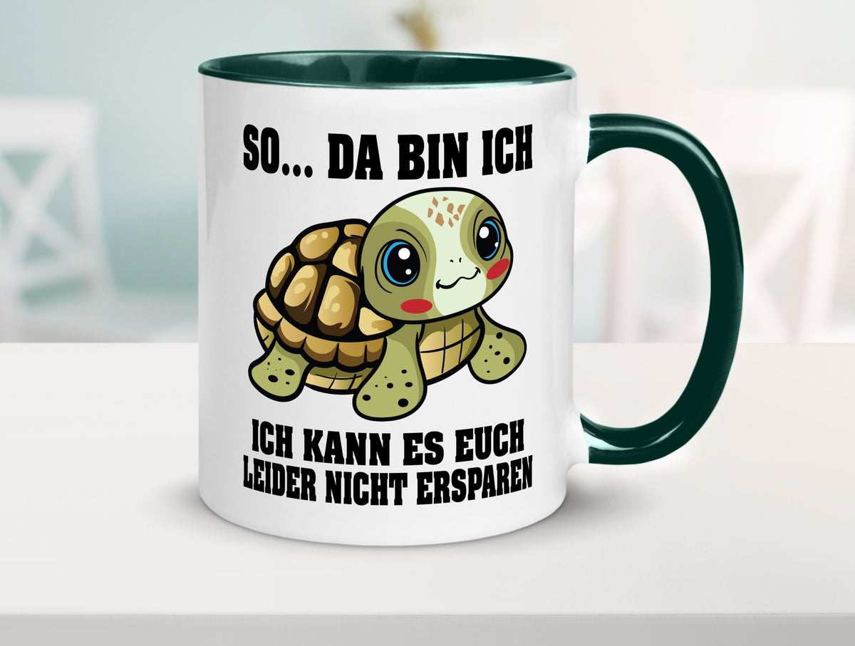 So da bin ich, ich kann es euch leider nicht ersparen Geschenk Humor Tasse