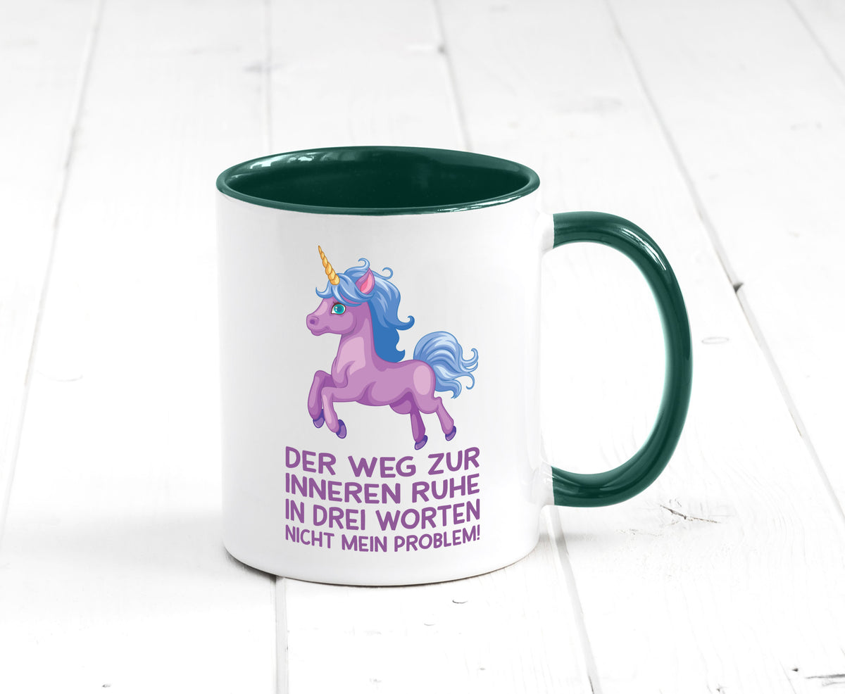 Innere Ruhe, drei Worte, nicht mein Problem | Einhorn Geschenk Humor Tasse