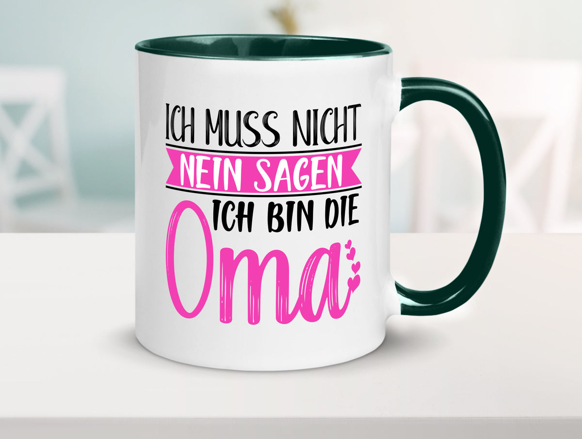 Muss nicht nein sagen, bin die Oma | Großmutter lustiger Spruch Geschenk Tasse
