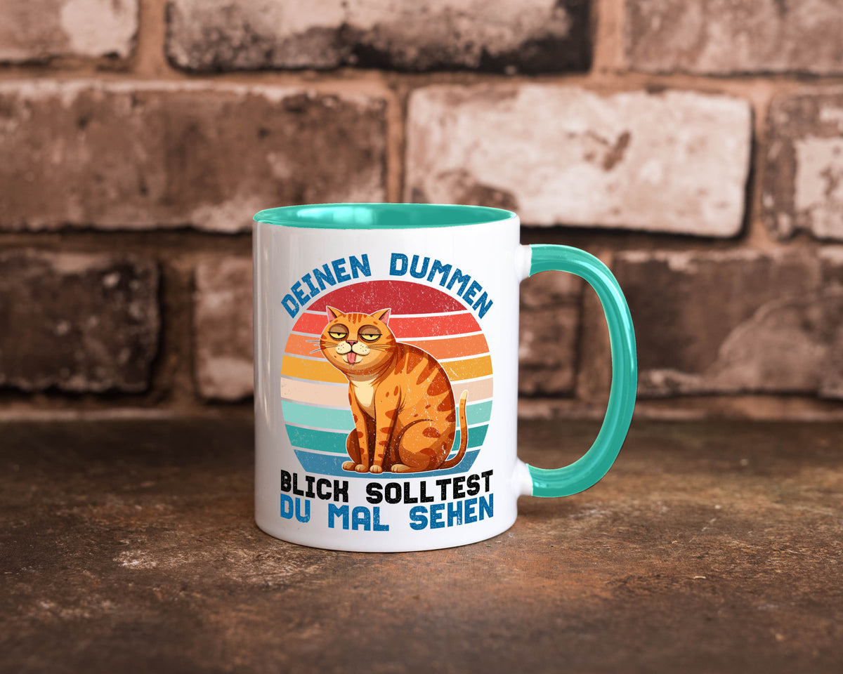Deinen dummen Blick solltest du mal sehen | Katze Geschenkidee Tierliebhaber Tasse