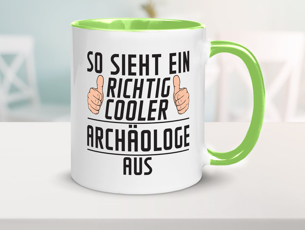 Richtig Cooler Archäologe | Archäologie Forscher Humor Geschenkidee Tasse