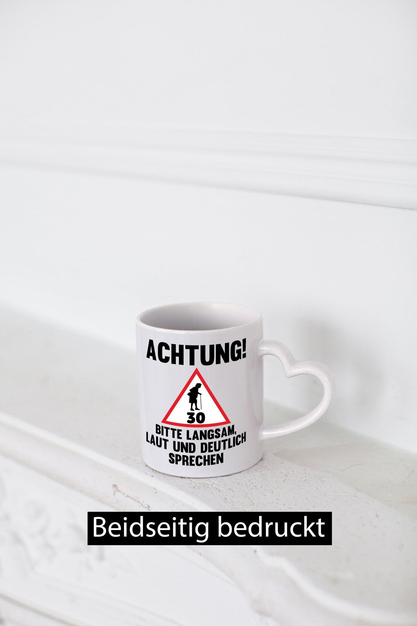 Langsam lauf und deutlisch sprechen | 30 Jahre Humor Geschenkidee Tasse
