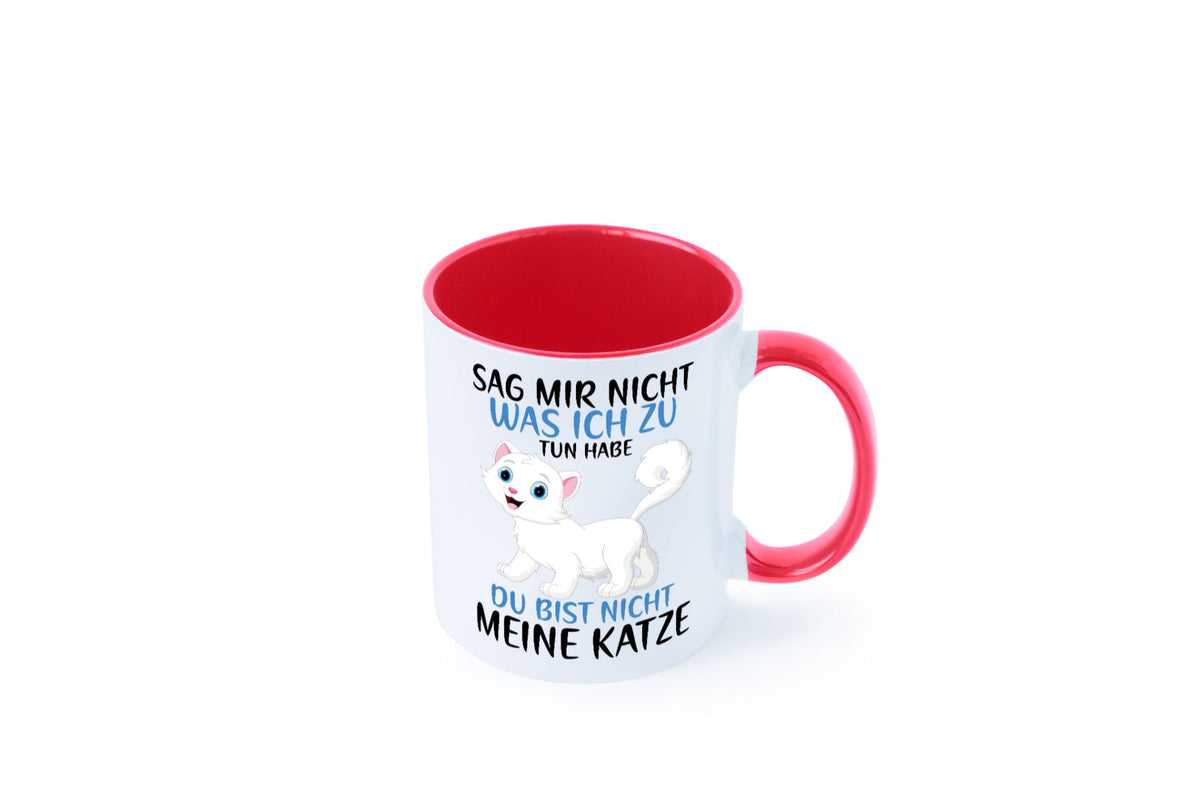 Sag mir nicht was ich zu tun habe | meine Katze Geschenk Tierliebhaber Humor Tasse