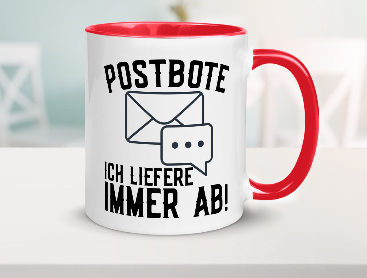 Ich liefere immer ab | Postbote Brief Zusteller Kurier Geschenk Humor Tasse