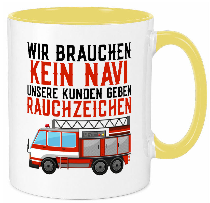 Wir brauchen kein Navi | Feuerwehr Brand Rauchzeichen Geschenkidee Humor Tasse