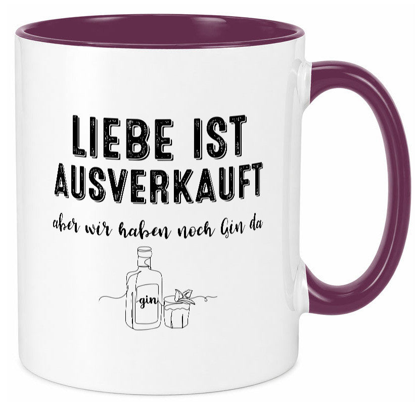 Liebe ist Ausverkauf, aber wir haben noch Gin da Humor Geschenkidee Tasse