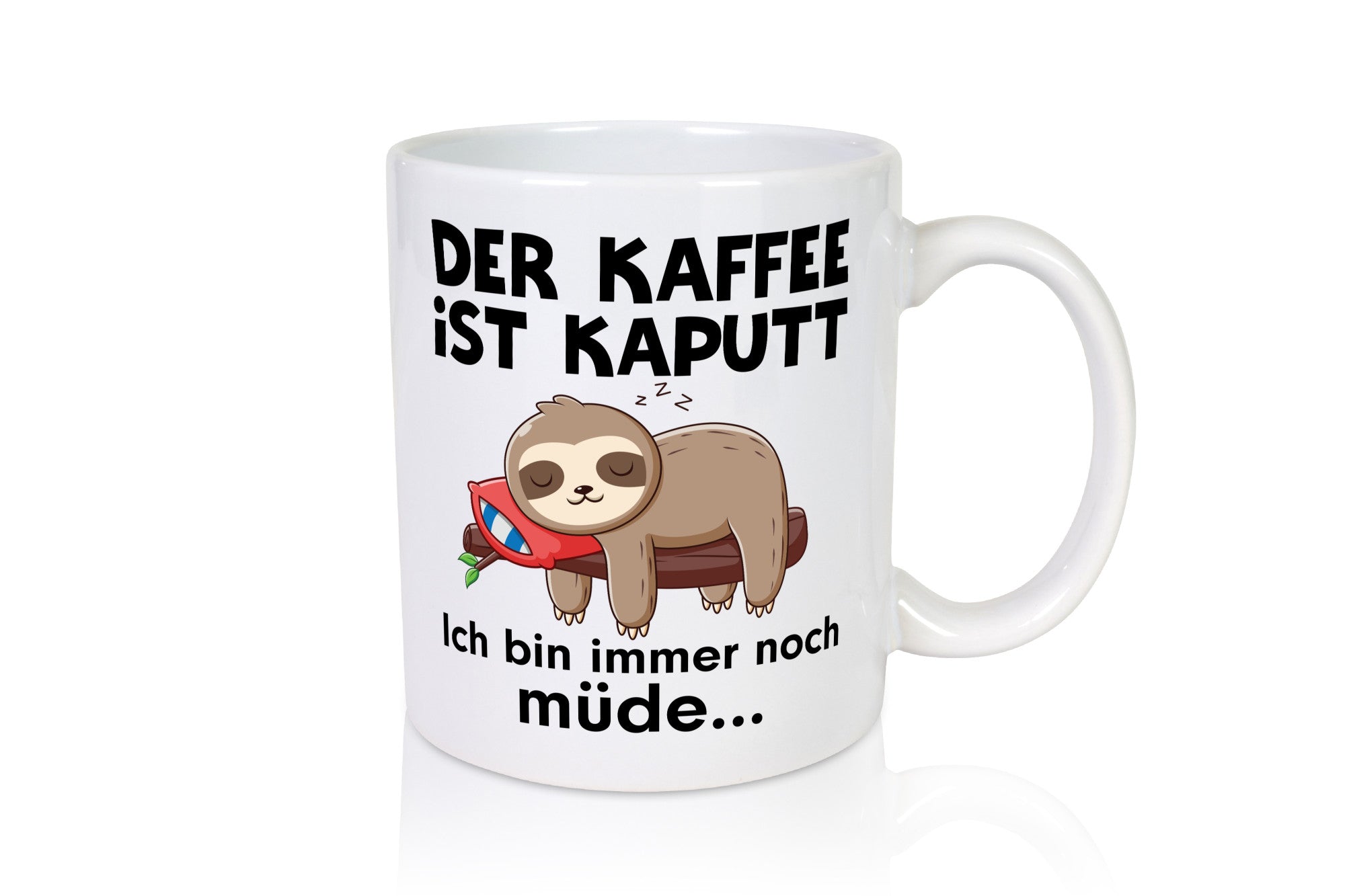 Der Kaffee ist Kaputt bin noch Müde | Faultier Faulertag Humor Tierliebhaber