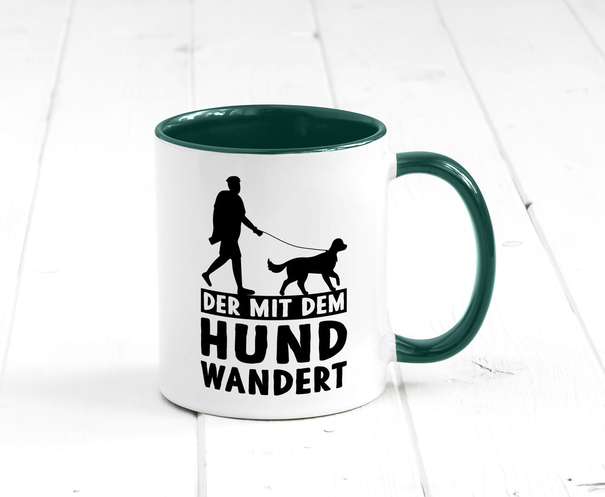 Der mit dem Hund wandert | Mensch Geschenkidee Tierliebhaber Humor Tasse