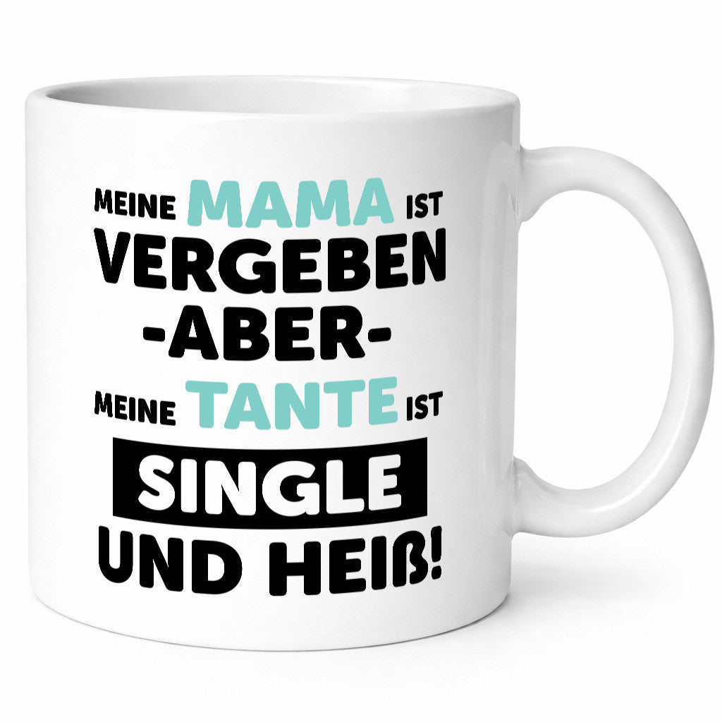 Meine Mama ist Vergeben | Heiße Tante Single Geschenkidee Familie Humor Tasse