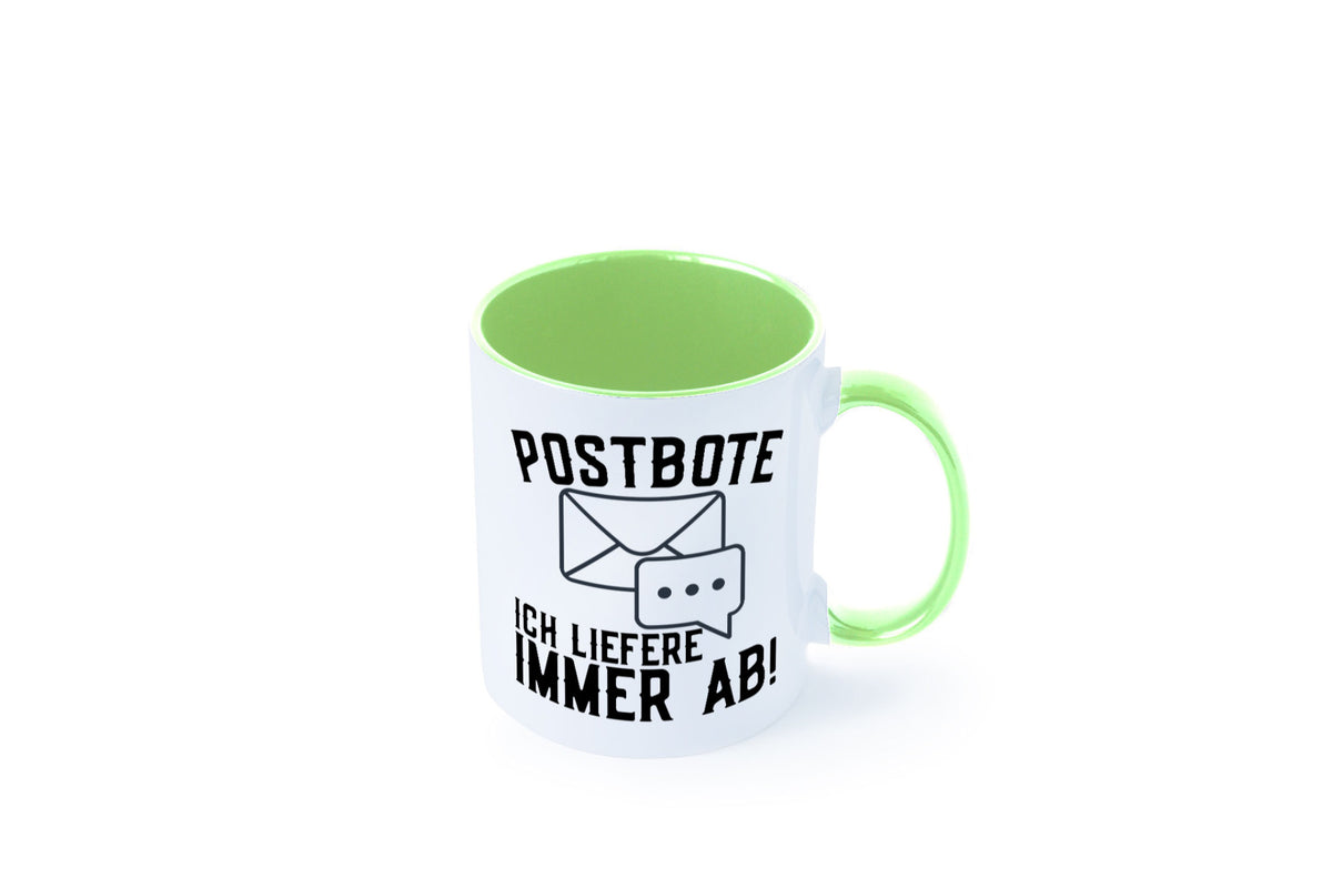 Ich liefere immer ab | Postbote Brief Zusteller Kurier Geschenk Humor Tasse
