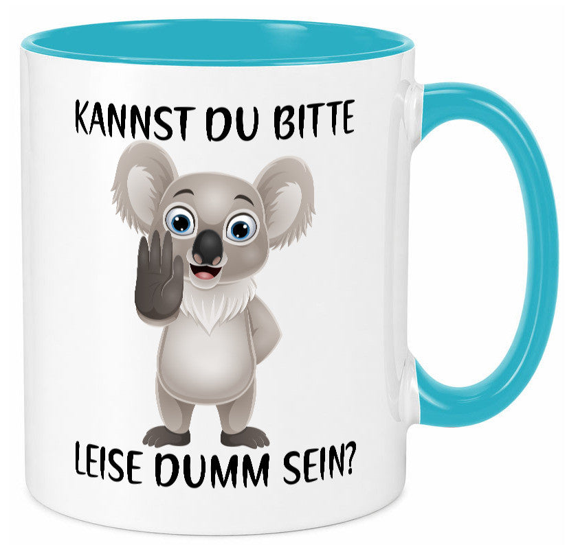 Bitte leise dumm sein | frecher Koala Flüstern Comic Humor Geschenkidee Tasse