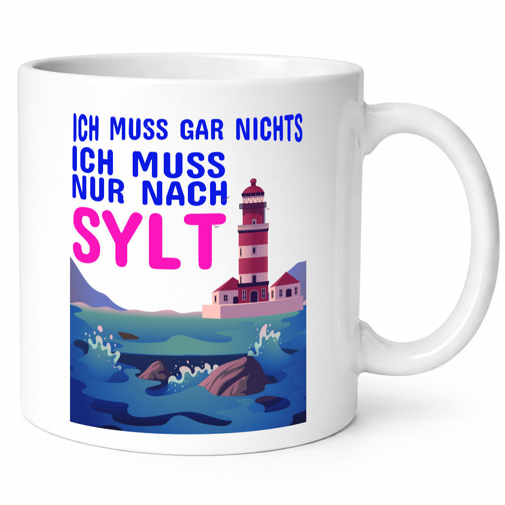 Ich muss nach Sylt | Norddeutschland Tasse Sylter lustig Humor Geschenkidee
