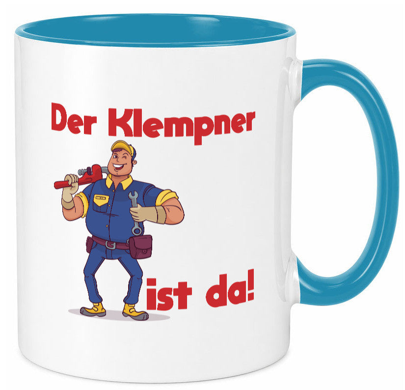 Der Klempner ist da | lustig Humor Geschenkidee Geschenk Tasse