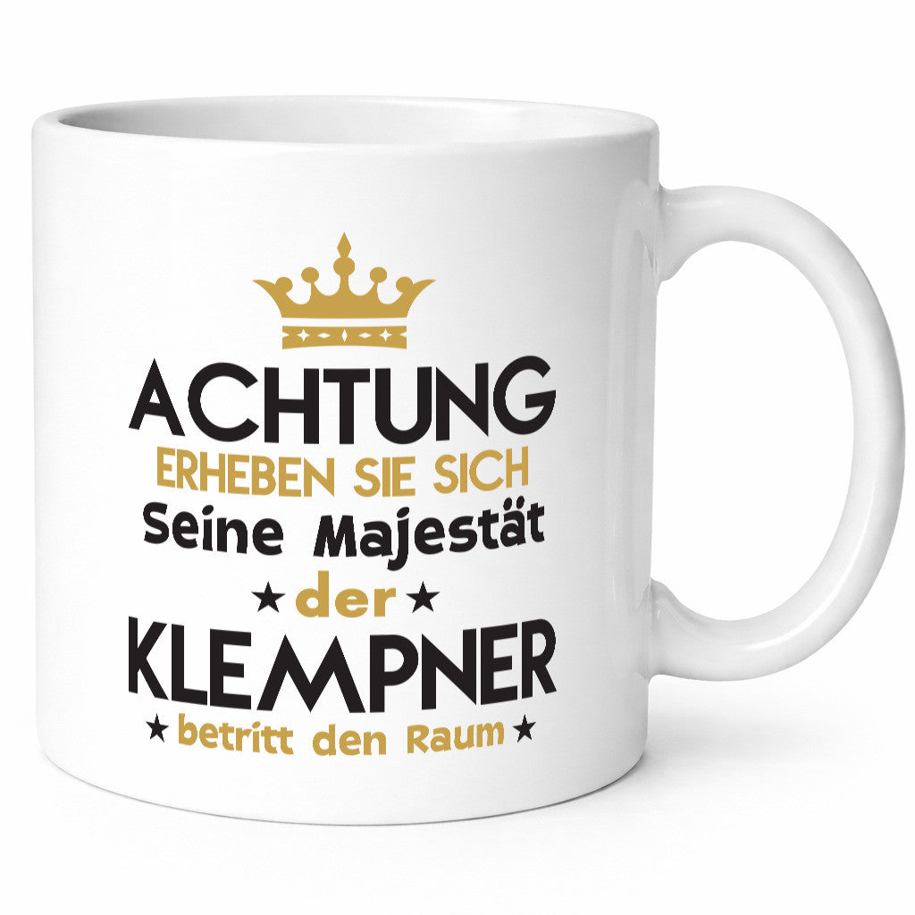 Seine Majestät Klempner | Beruf klempnern lustiger Spruch Geschenk Arbeit Tasse