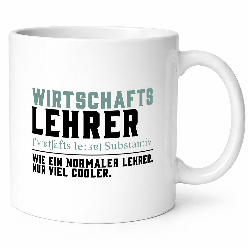Wirtschaftslehrer | Lehrer Unterricht Lieblingslehrer Geschenkidee Humor Tasse