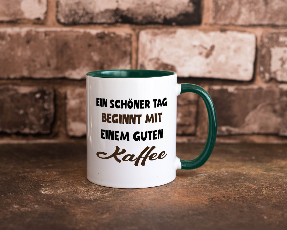 Ein Schöner Tag beginnt mit einem guten Kaffee Geschenk Humor Geschenkidee Tasse
