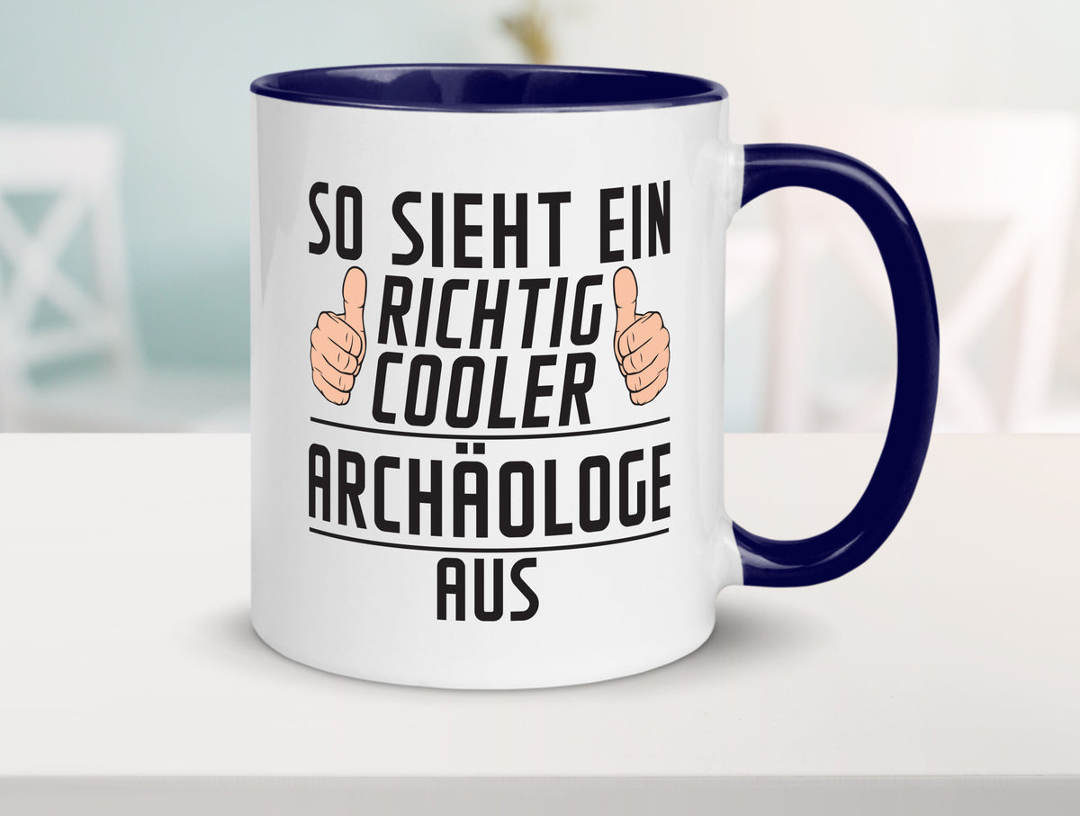 Richtig Cooler Archäologe | Archäologie Forscher Humor Geschenkidee Tasse