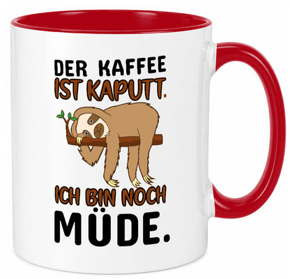 Der Kaffee ist kaputt v2 Geschenk Humor Geschenkidee lustiger Spruch Tasse