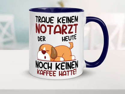Traue keinem Notarzt | Arzt Geschenk Humor Geschenkidee lustiger Spruch Tasse