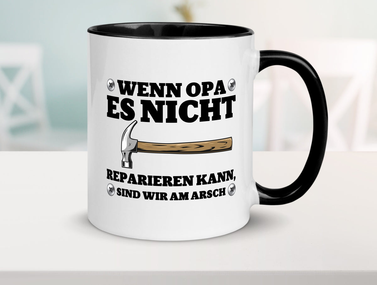 Wenn Opa es nicht reparieren kann, sind am Arsch | Hammer lustiger Spruch Tasse