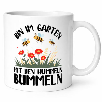 bin im Garten mit den Hummeln Bummeln | Humor Geschenkidee Tasse