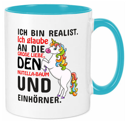 Ich bin Realist | Spruchtasse Einhorn Mädchen lustiger Spruch Geschenk Humor