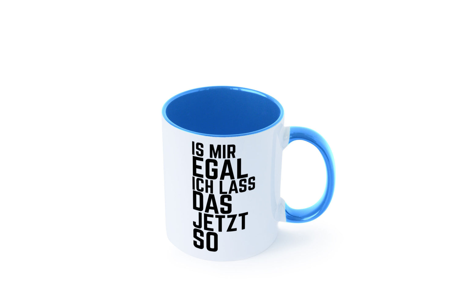 Ist mir egal ich lass das jetzt so | lustiger Spruch Geschenkidee Humor Tasse