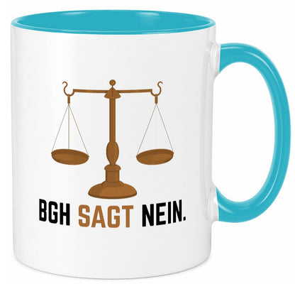 BGH sagt nein | Wage Geschenk Humor Geschenkidee lustiger Spruch Tasse