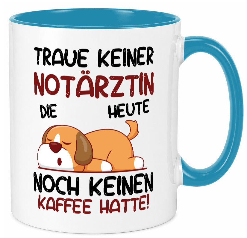 Traue keinem Notärztin | Ã„rztin lustiger Spruch Geschenk Humor Geschenkidee Tasse
