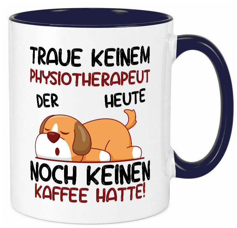Traue keinem Physiotherapeut lustiger Spruch Geschenk Humor Geschenkidee Tasse