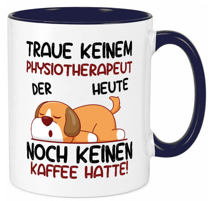 Traue keinem Physiotherapeut lustiger Spruch Geschenk Humor Geschenkidee Tasse