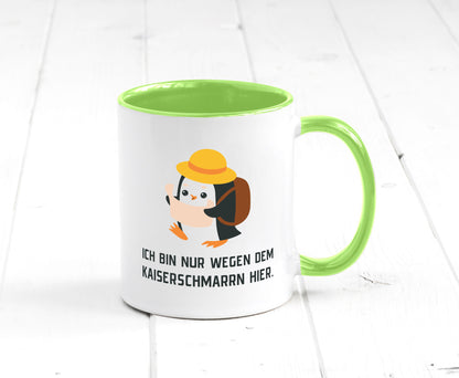 Ich bin nur wegen dem Kaiserschmarrn hier | Pinguin Geschenkidee Humor Tasse