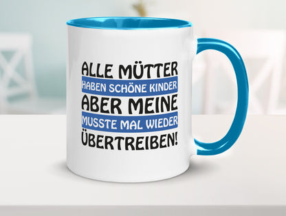Alle Mütter haben schöne Kinder | Selbstbewusst Spruch Geschenk Humor