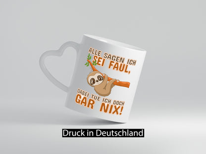 Alle sagen ich sei faul Geschenk Humor Geschenkidee lustiger Spruch Tasse