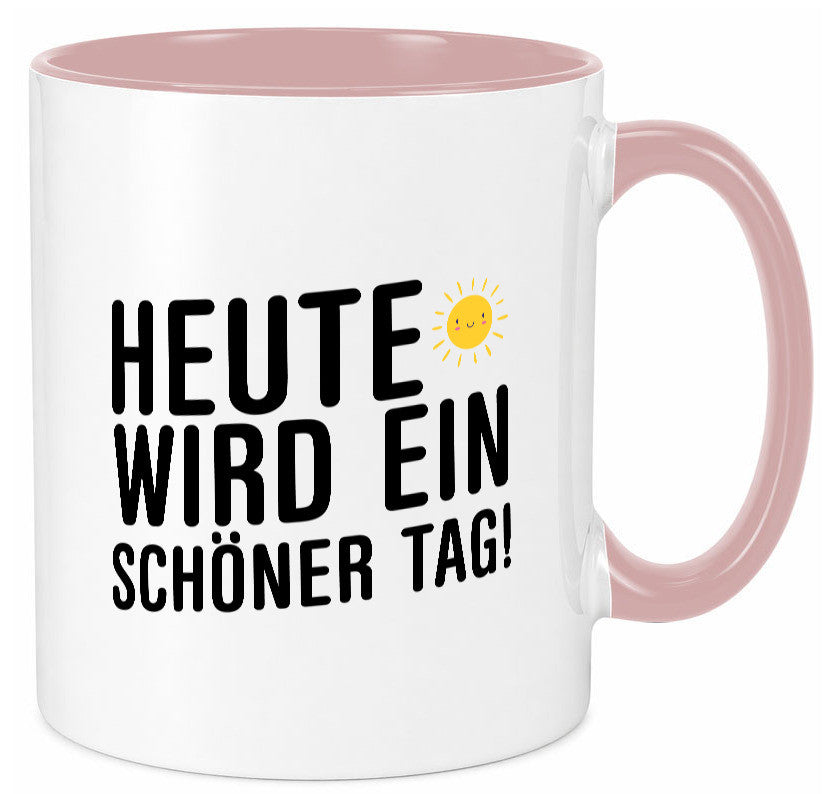 Heute wird ein schöner Tag | Motivation Positive Gedanken lustig Humor
