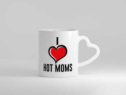 I love hot Moms | Frauen Liebe mamas lustiger Spruch Geschenk Familie