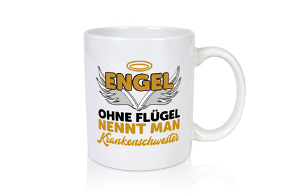 Engel ohne Flügel | Krankenschwester Tasse Pflegerin Geschenkidee Humor