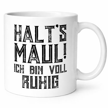 Halts maul ich bin voll ruhig | Nerv mich nicht Geschenk Humor Geschenkidee
