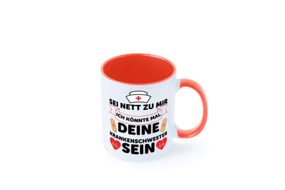 Ich könnte deine Krankenschwester sein | Pflegekraft Geschenkidee Humor Tasse