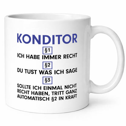 Ich habe immer Recht Konditor | Konditorei Humor Geschenkidee Tasse