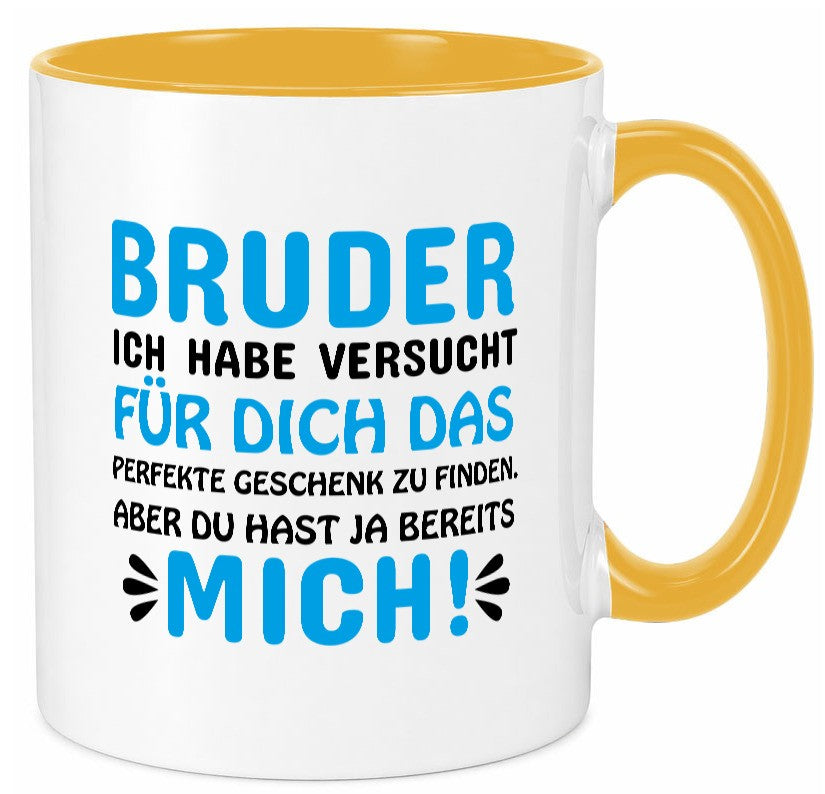 Bruder, du hast ja mich. lustiger Spruch Geschenk Humor Geschenkidee Tasse