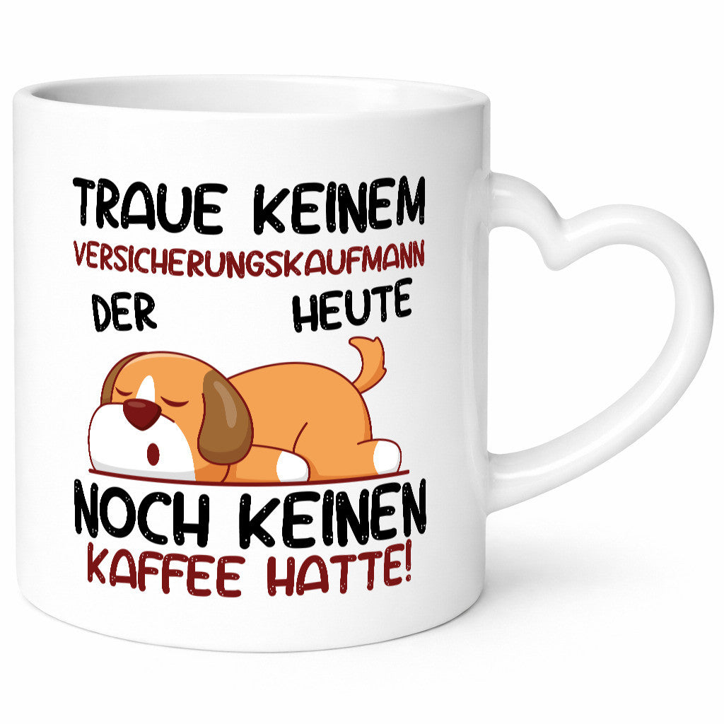 Traue keinem Versicherungskaufmann | Kaufmann Geschenkidee Humor Tasse