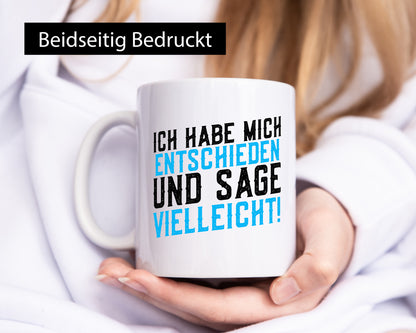 Ich habe mich entschieden | Unentschlossen witziger Spruch lustig Humor
